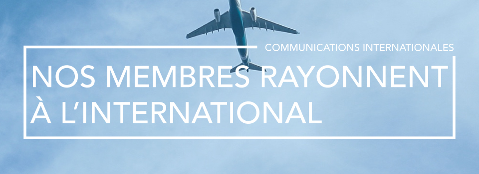 Nos membres rayonnent à l&rsquo;international