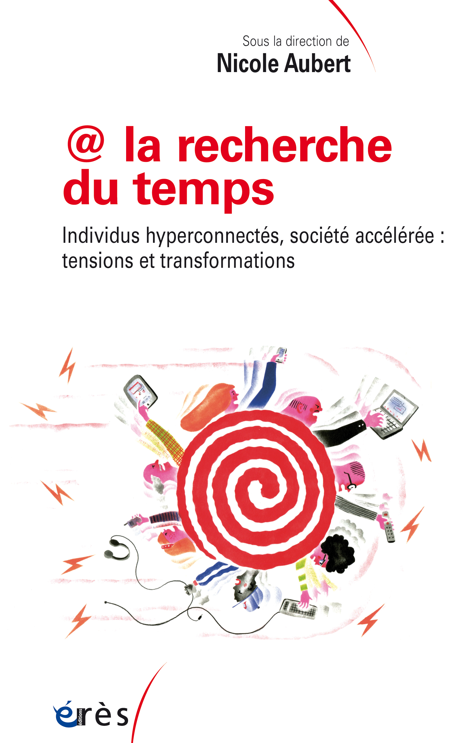 @ la recherche du temps – Individus hyperconnectés, société accélérée : tensions et transformations