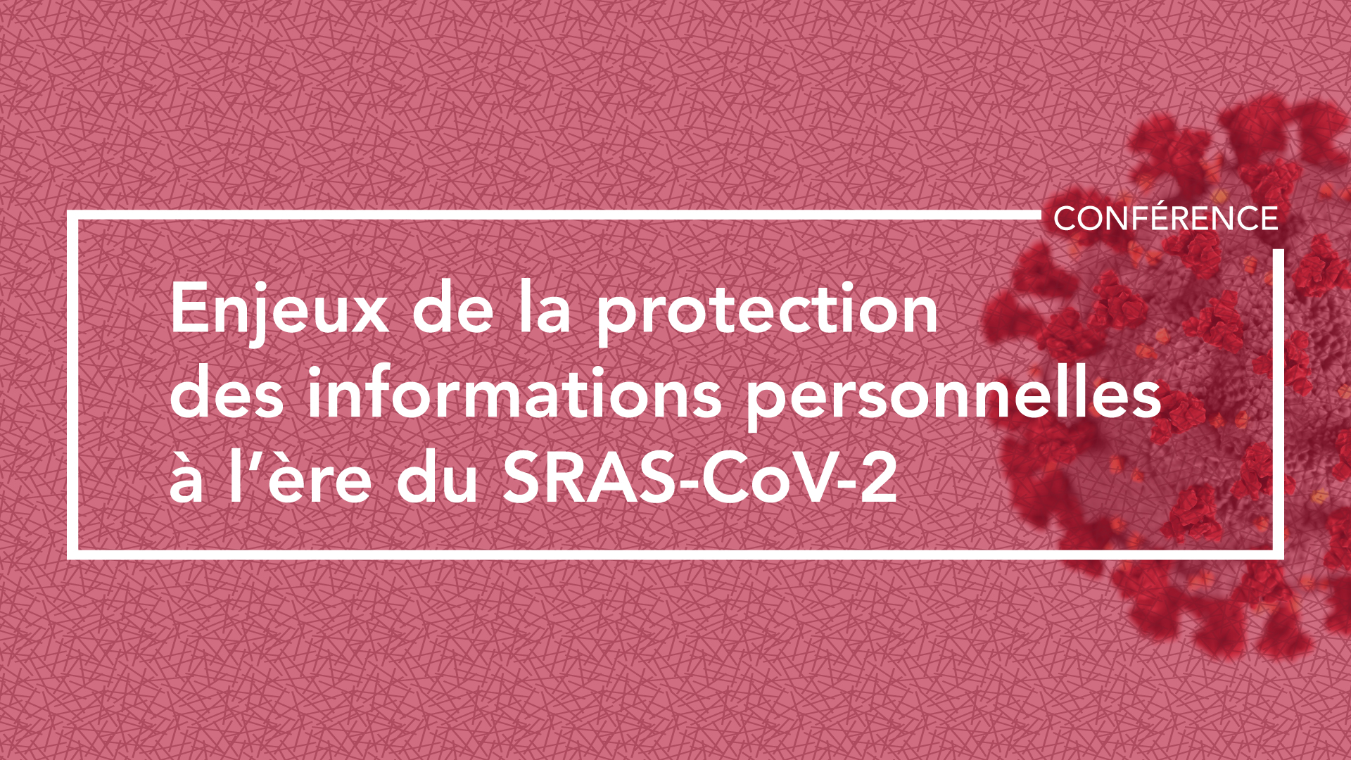 Enjeux de la protection des informations personnelles à l’ère du SRAS-CoV-2