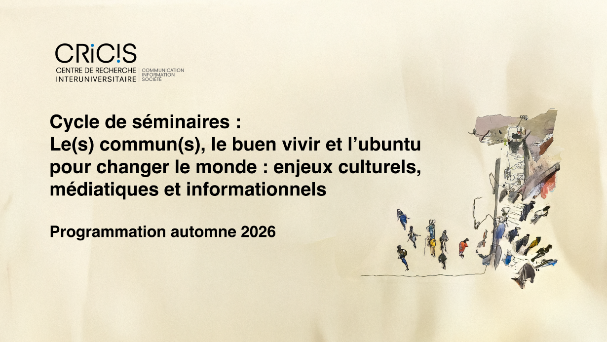 Cycle de séminaires : Le(s) commun(s), le buen vivir et l’ubuntu pour changer le monde : enjeux culturels, médiatiques et informationnels — automne 2026